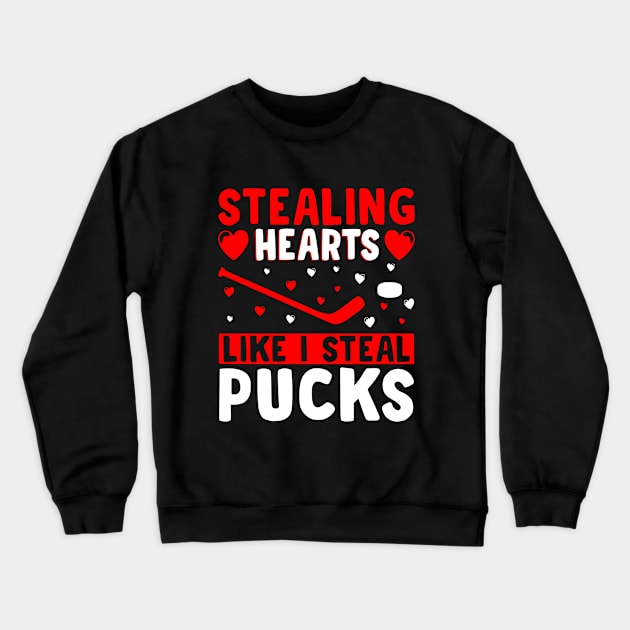 Stealing Heart Like I Steal Pucks For Valentines Day Hockey Crewneck Sweatshirt by LAASTORE